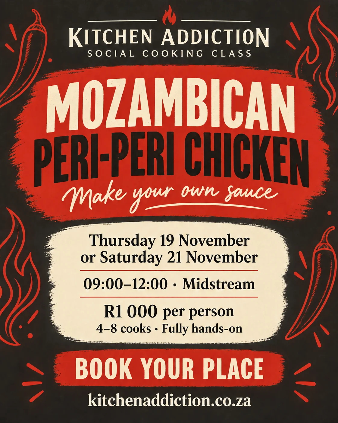 Kitchen Addiction social cooking class poster: Mozambican Peri-Peri Chicken — make your own sauce, illustrated with flames and peri-peri chillies. Thursday 19 or Saturday 21 November 2026, 09:00–12:00 in Midstream, R1 000 per person.